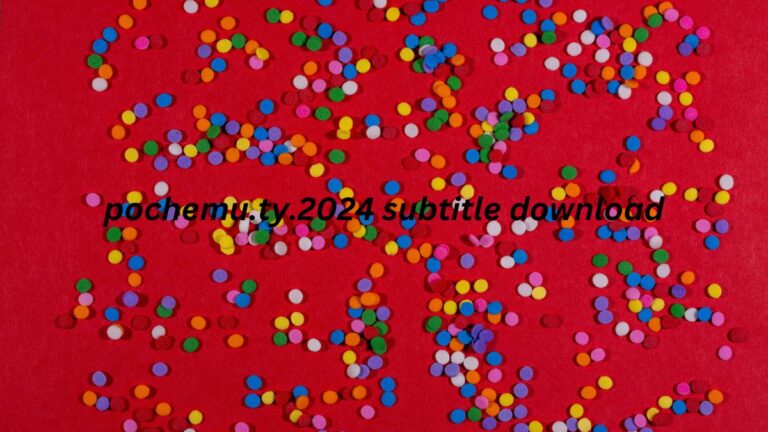pochemu.ty.2024 subtitle download: Comprehensive Overview