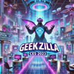 Geekzilla Ces 2023