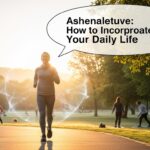 Ashenaletuve: How to Incorporate into Your Daily Life